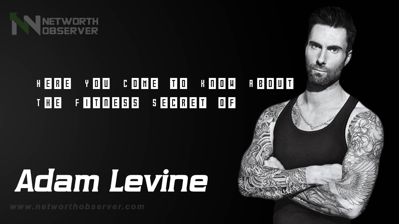 The Fitness Secret of Adam Levine