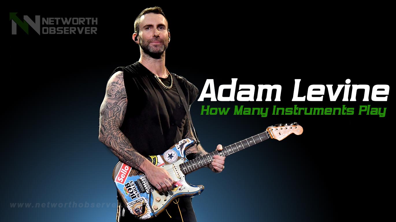 People Take Interest in How Many Instruments Does Adam Levine Play